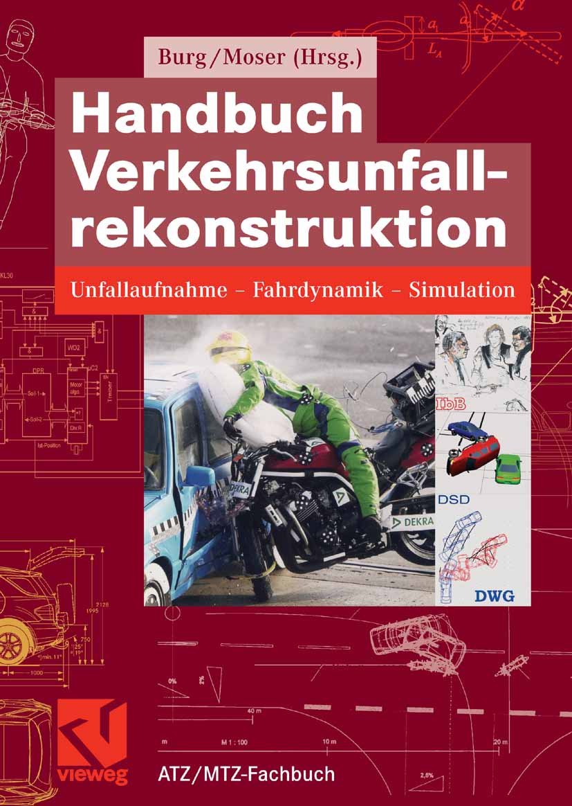 Handbuch Verkehrsunfallrekonstruktion: Unfallaufnahme, Fahrdynamik, Simulation (ATZ/MTZ-Fachbuch)