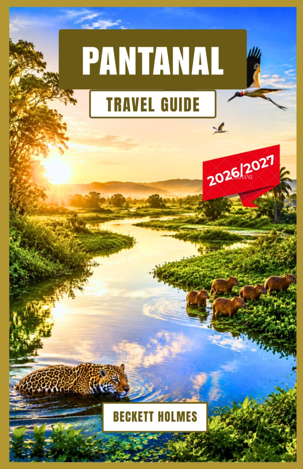 Pantanal Travel Guide 2026–2027: Wildlife Safaris, Birdwatching, and Adventure Routes Across Brazil’s Great Wetland