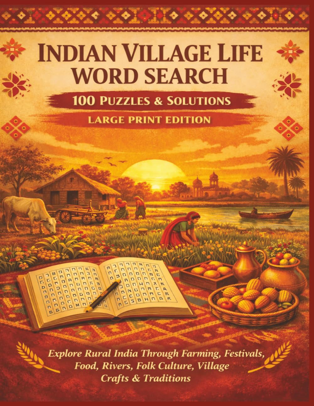 INDIAN VILLAGE LIFE WORD SEARCH 100 PUZZLES & SOLUTIONS LARGE PRINT EDITION: Explore Rural India Through Farming, Festivals, Food, Rivers, Folk ... (Borkot's Indian Family & Heritage Puzzlers)