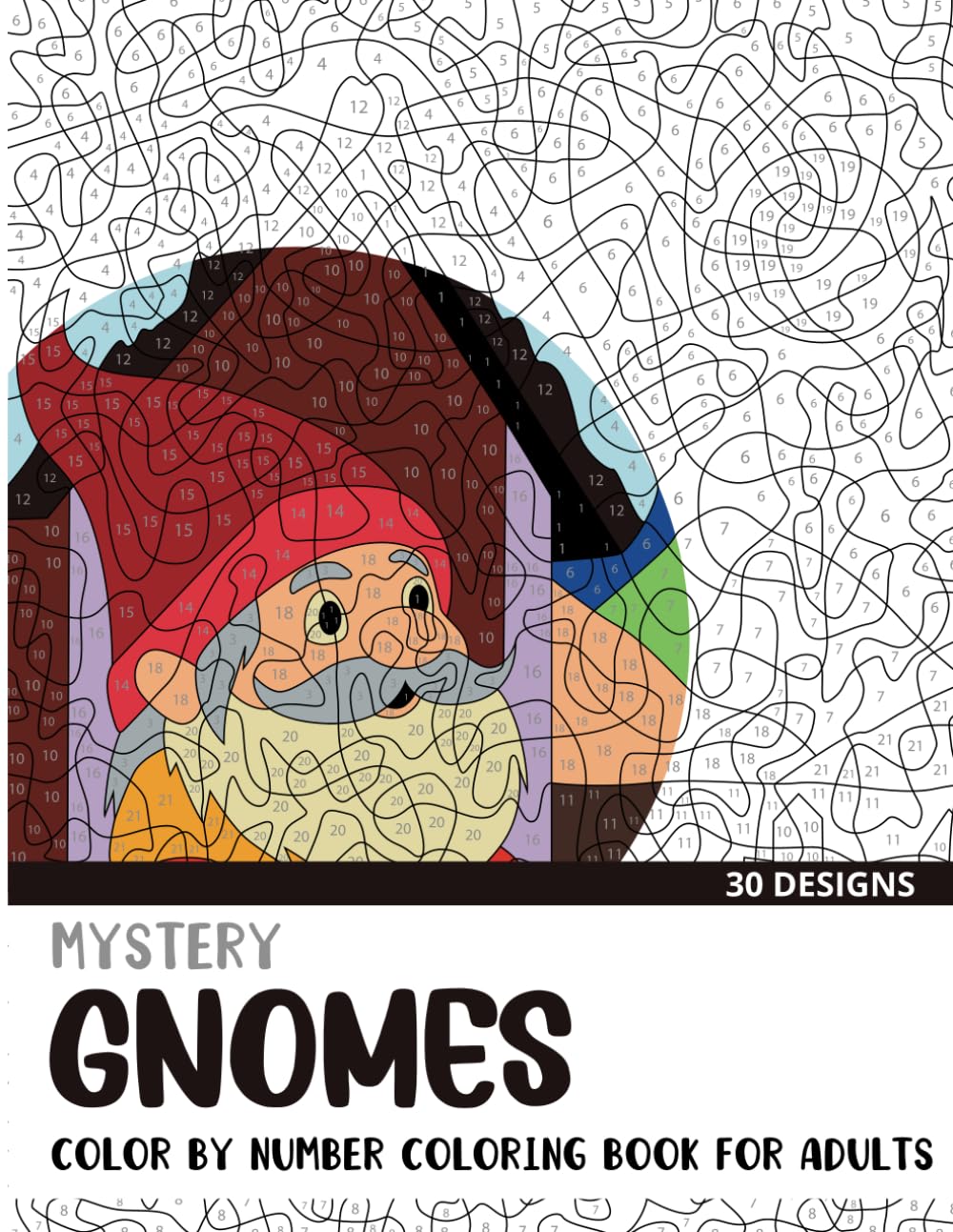 Mystery Gnomes Color By Number Coloring Book for Adults: 30 Unique Adult Coloring Mystery Puzzle Designs (Mystery Color By Number Books for Adults)
