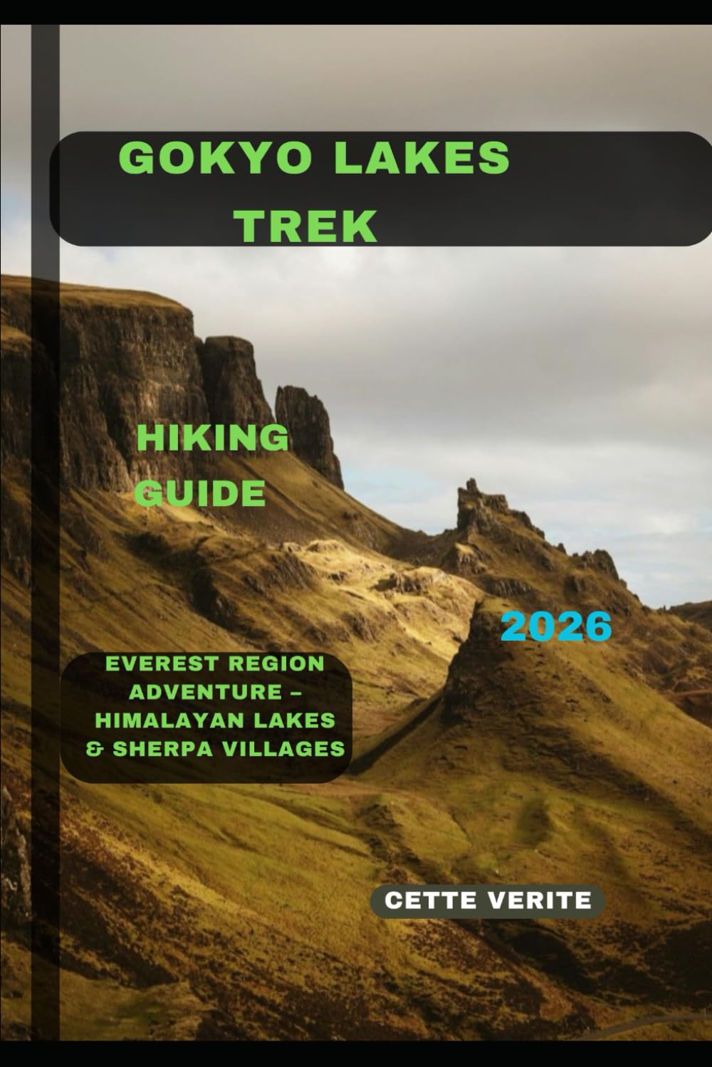 GOKYO LAKES TREK HIKING GUIDE 2026: Everest Region Adventure Himalayan Lakes & Sherpa Villages