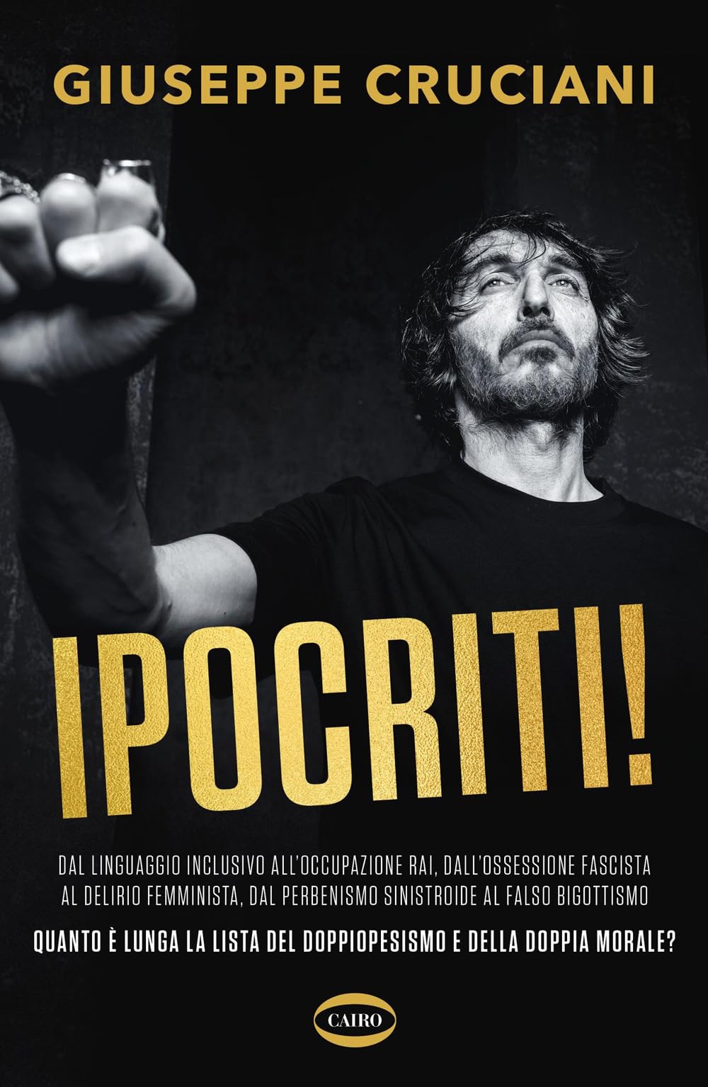 Ipocriti! Dal Linguaggio Inclusivo All'occupazione Rai, Dall'ossessione Fascista Al Delirio Femminista, Dal Perbenismo Sinistroide Al Falso Bigottismo Quanto è Lunga La Lista Del Doppiopesismo E D... - 4