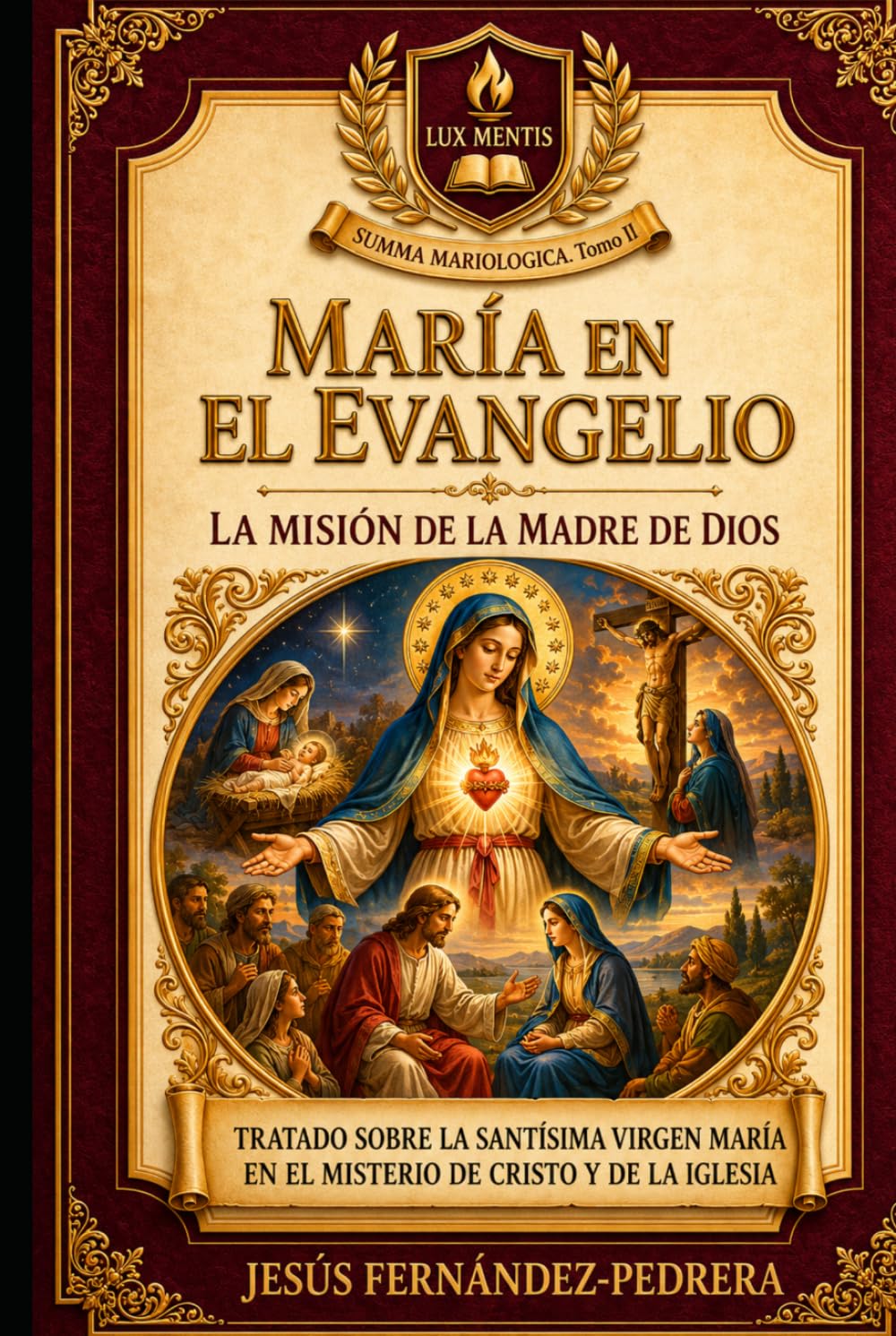María en el Evangelio: La misión de la Madre de Dios (Summa Mariologica)