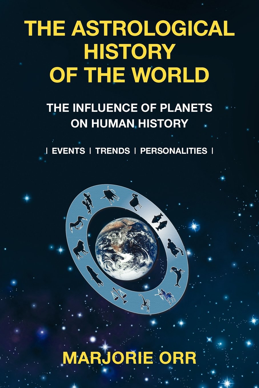 The Astrological History of the World: Orr, Marjorie a ...