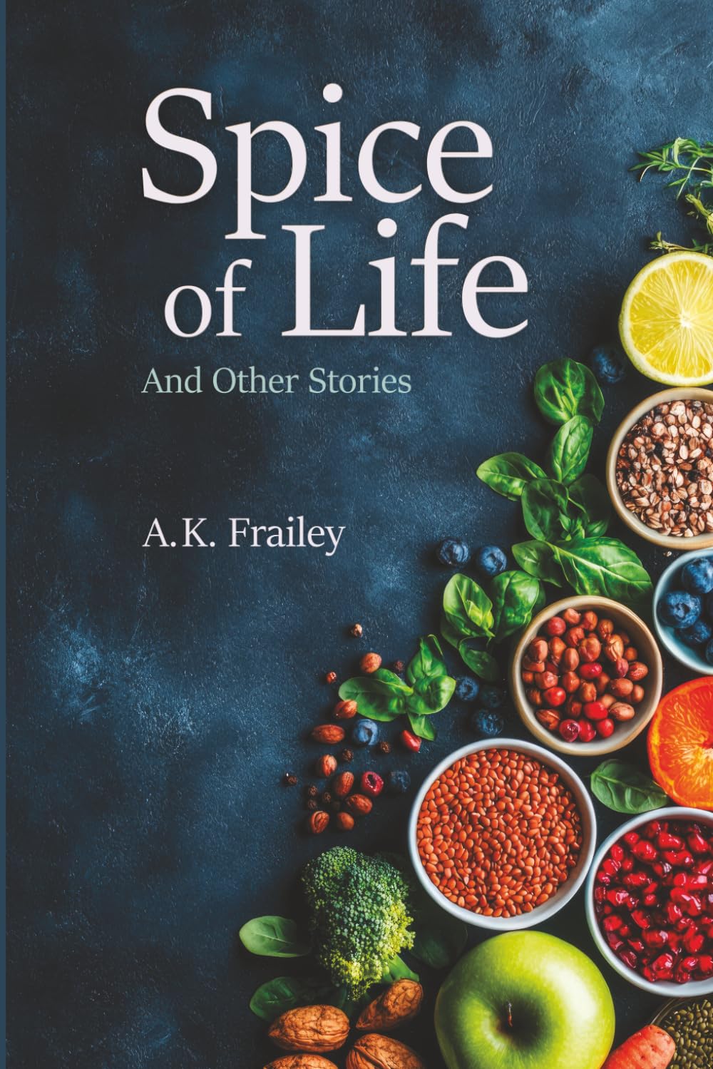 Spice of Life: And Other Stories