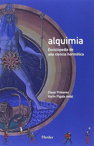 Alquimia. Enciclopedia de una ciencia hermenéutica: Enciclopedia de una ciencia hermética (SIN COLECCION)