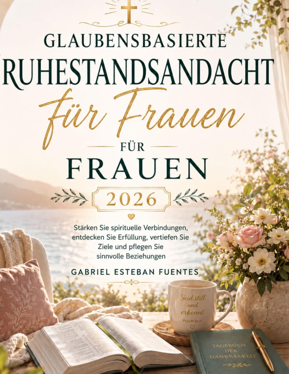 GLAUBENSBASIERTE RUHESTANDSANDACHT FÜR FRAUEN 2026: Stärken Sie spirituelle Verbindungen, entdecken Sie Erfüllung, vertiefen Sie Ziele und pflegen Sie sinnvolle Beziehungen