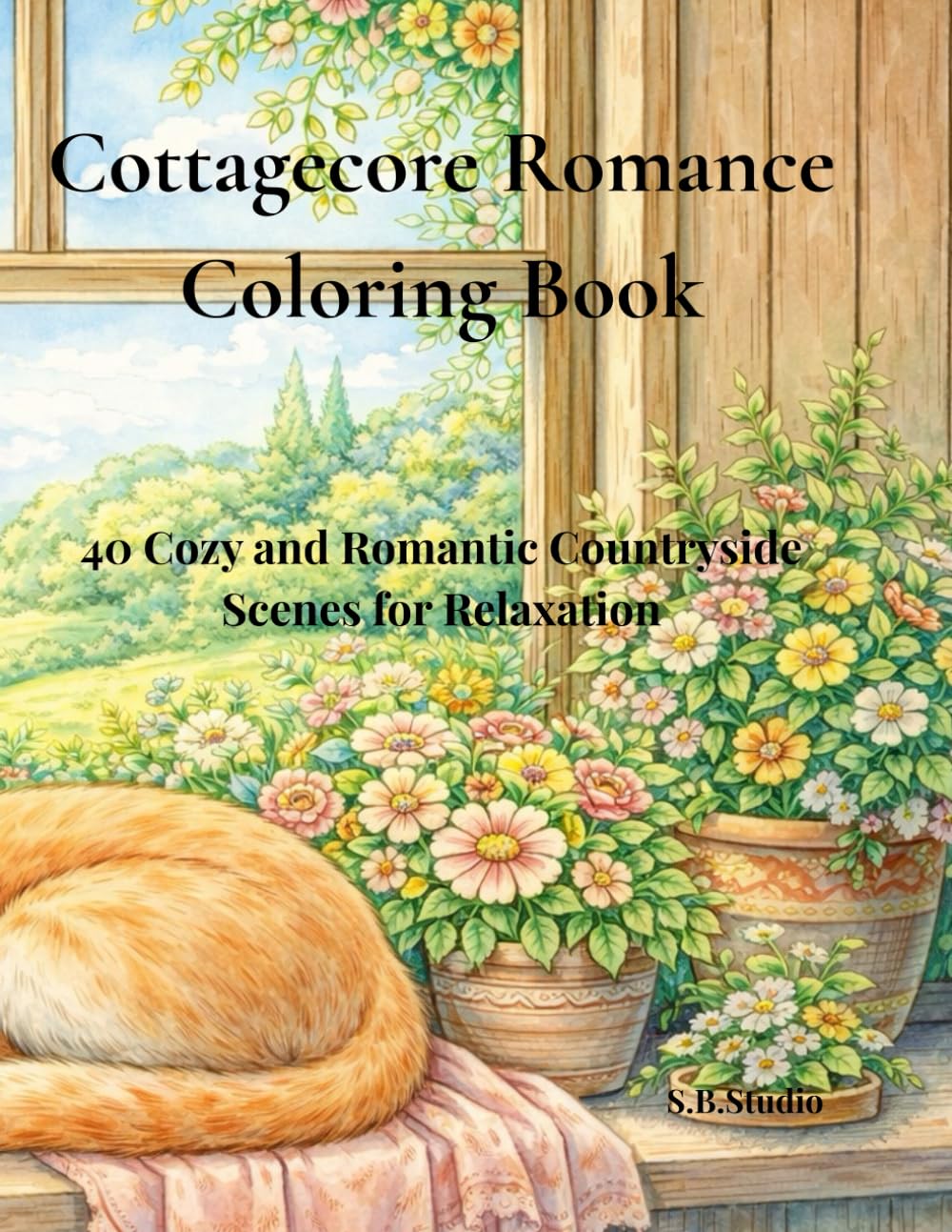 Cottagecore Romance Coloring Book: 40 Cozy Countryside Scenes for Relaxation