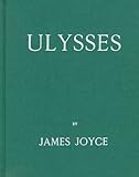 Ulysses: A Facsimile of the First Edition Published in Paris in 1922 - James Joyce