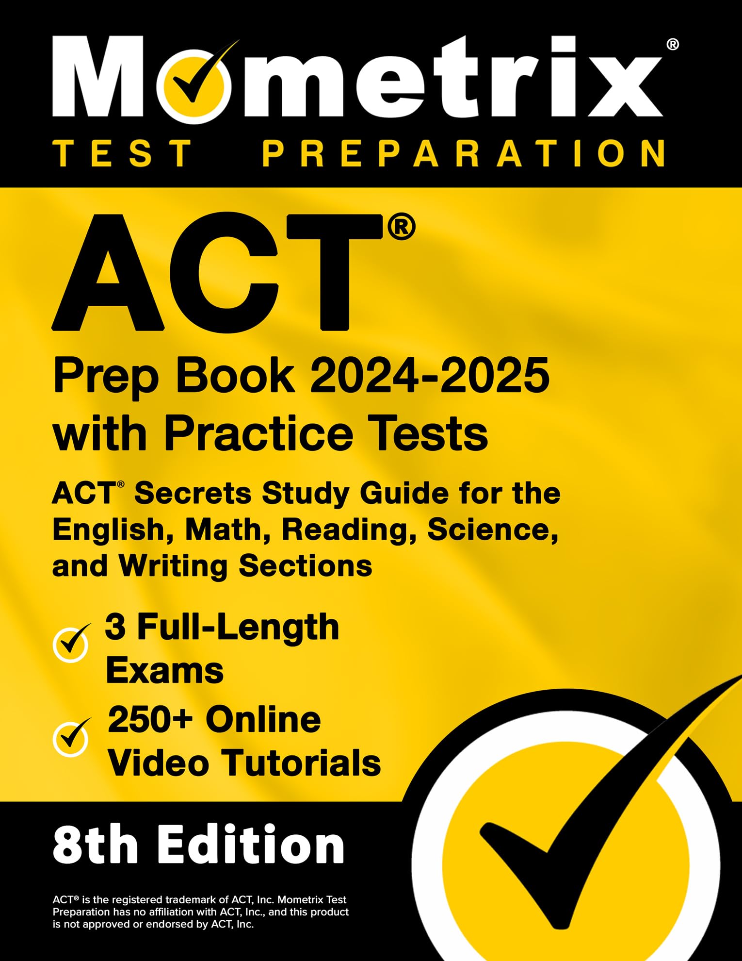 ACT Prep Book 2024-2025 with Practice Tests - 3 Full-Length Exams, 250+ Online Video Tutorials, ACT Secrets Study Guide for the English, Math, Reading, Science, and Writing Sections: 8th Edition
