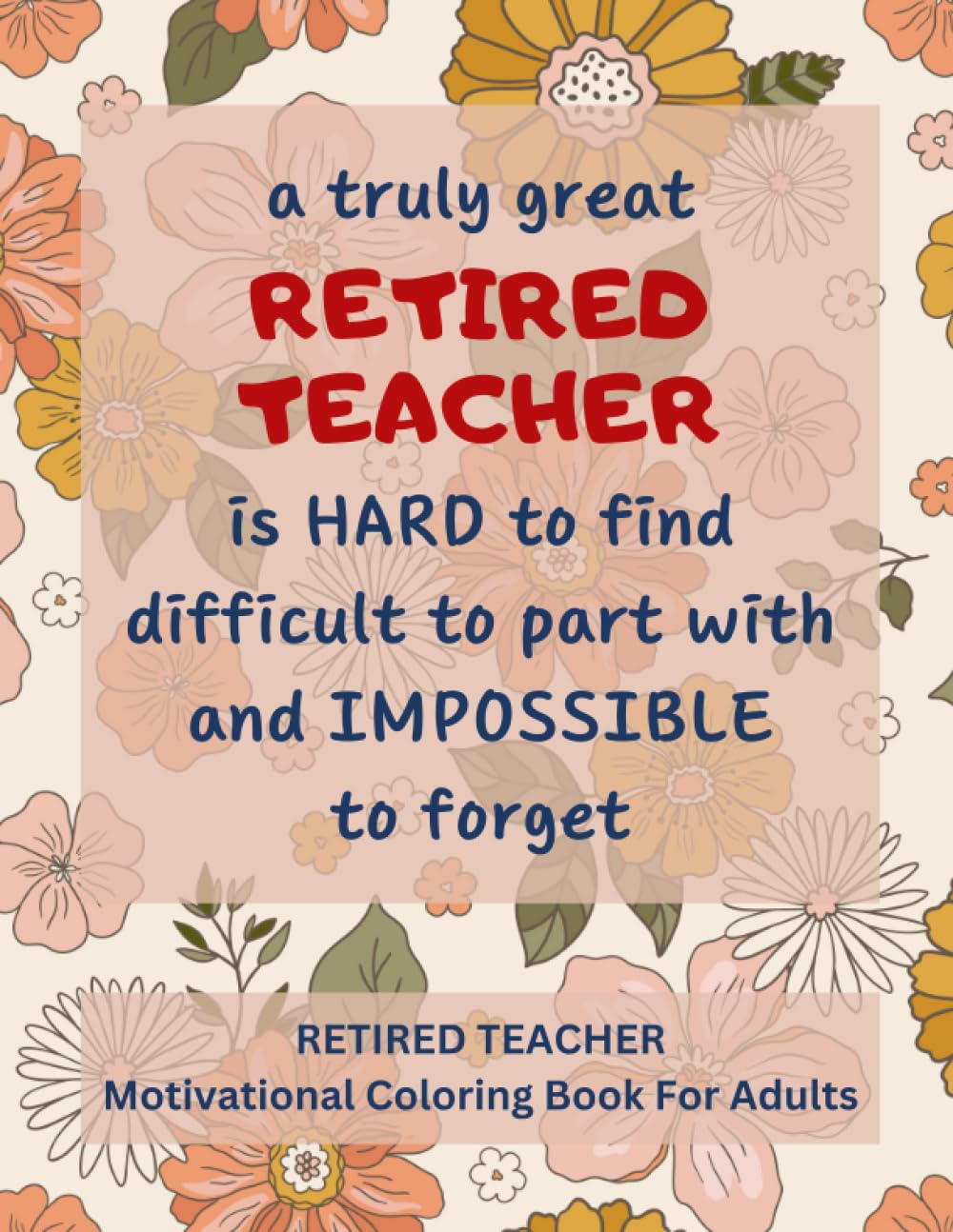 Retired Teacher Motivational Coloring Book For Adults