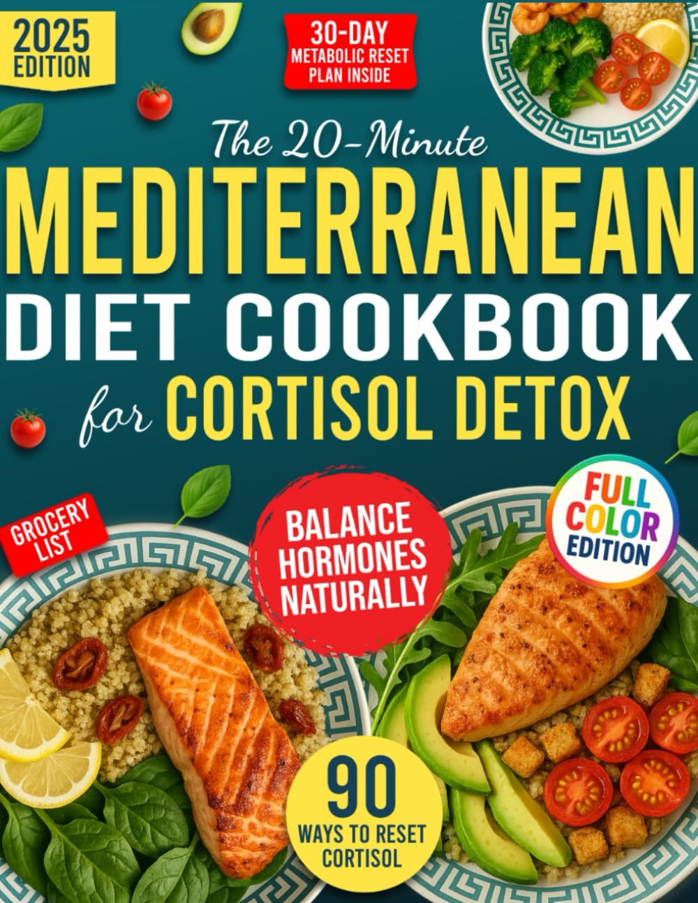 The 20-Minute Mediterranean Diet Cookbook for Cortisol Detox With Color Photos: A Proven Plan for Women 40+ to Burn Belly Fat, Balance Hormones & Lose