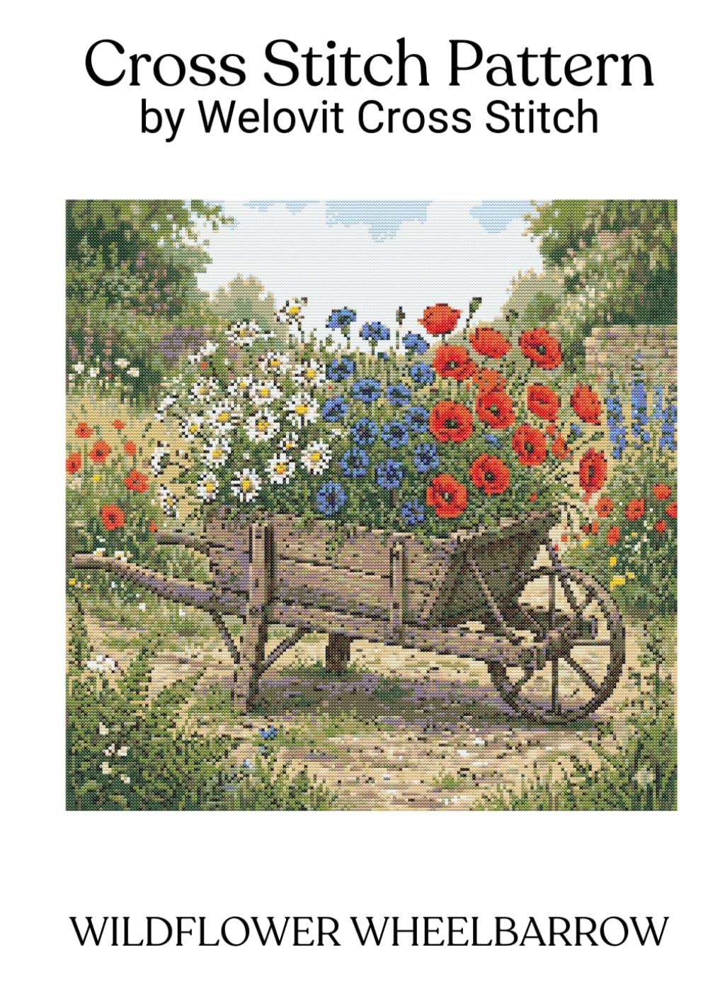 WILDFLOWER WHEELBARROW: A beautiful cross stitch pattern for your next project! (Welovit Cross Stitch Patterns)
