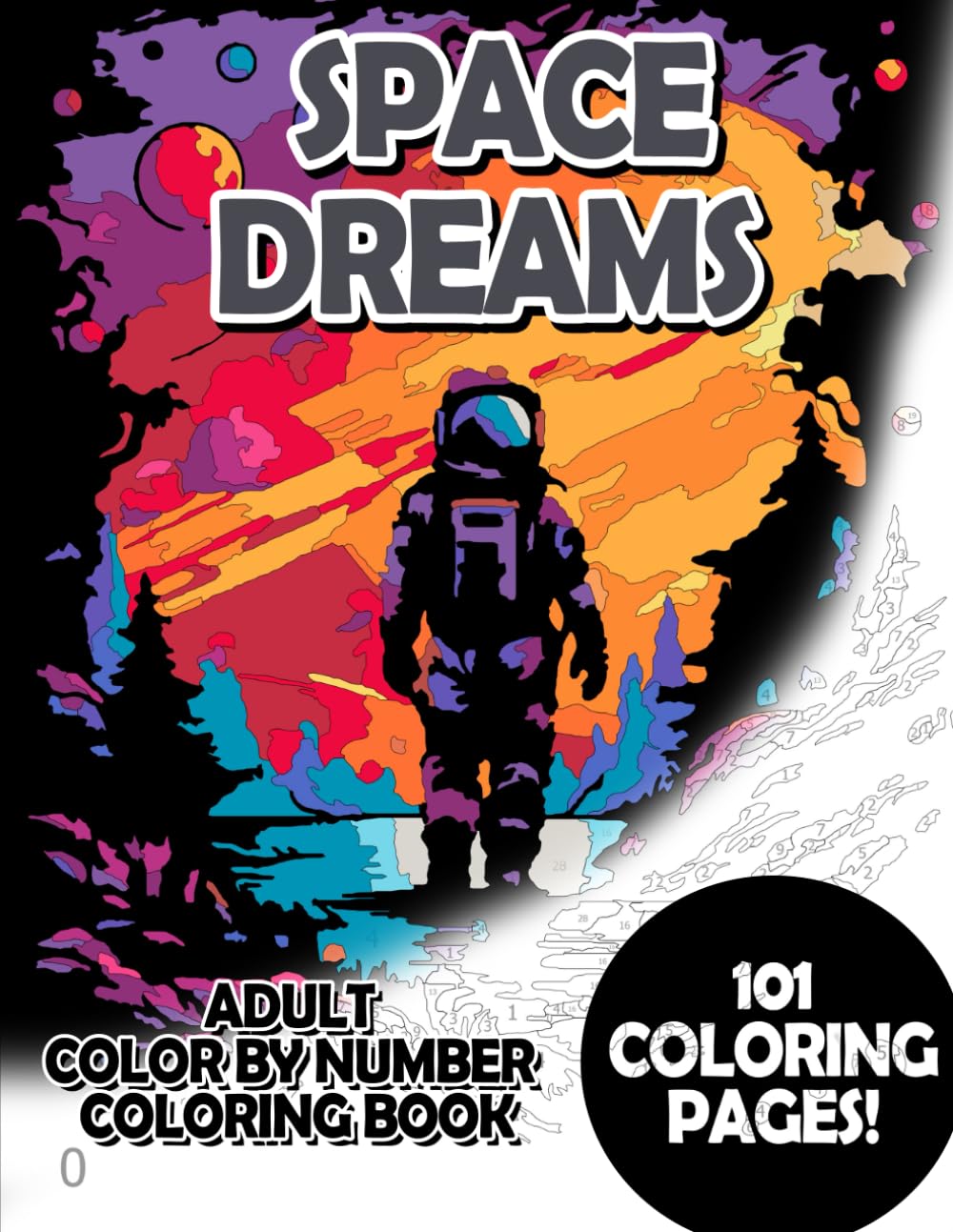 Space Dreams: Adult Color by Number Coloring Book for Relaxing and Mindfulness