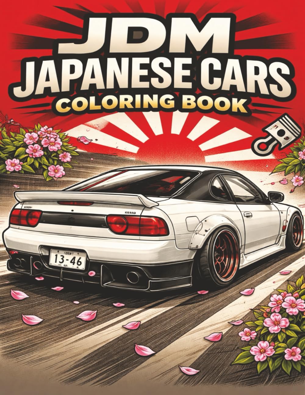 JDM JAPANESE CARS COLORING BOOK Volume 2: JDM Legends, Modified Cars & Authentic Japanese Landscapes with Retro and Sports Car Coloring Pages — 50 ... Book Collection for Kids and Adults.)
