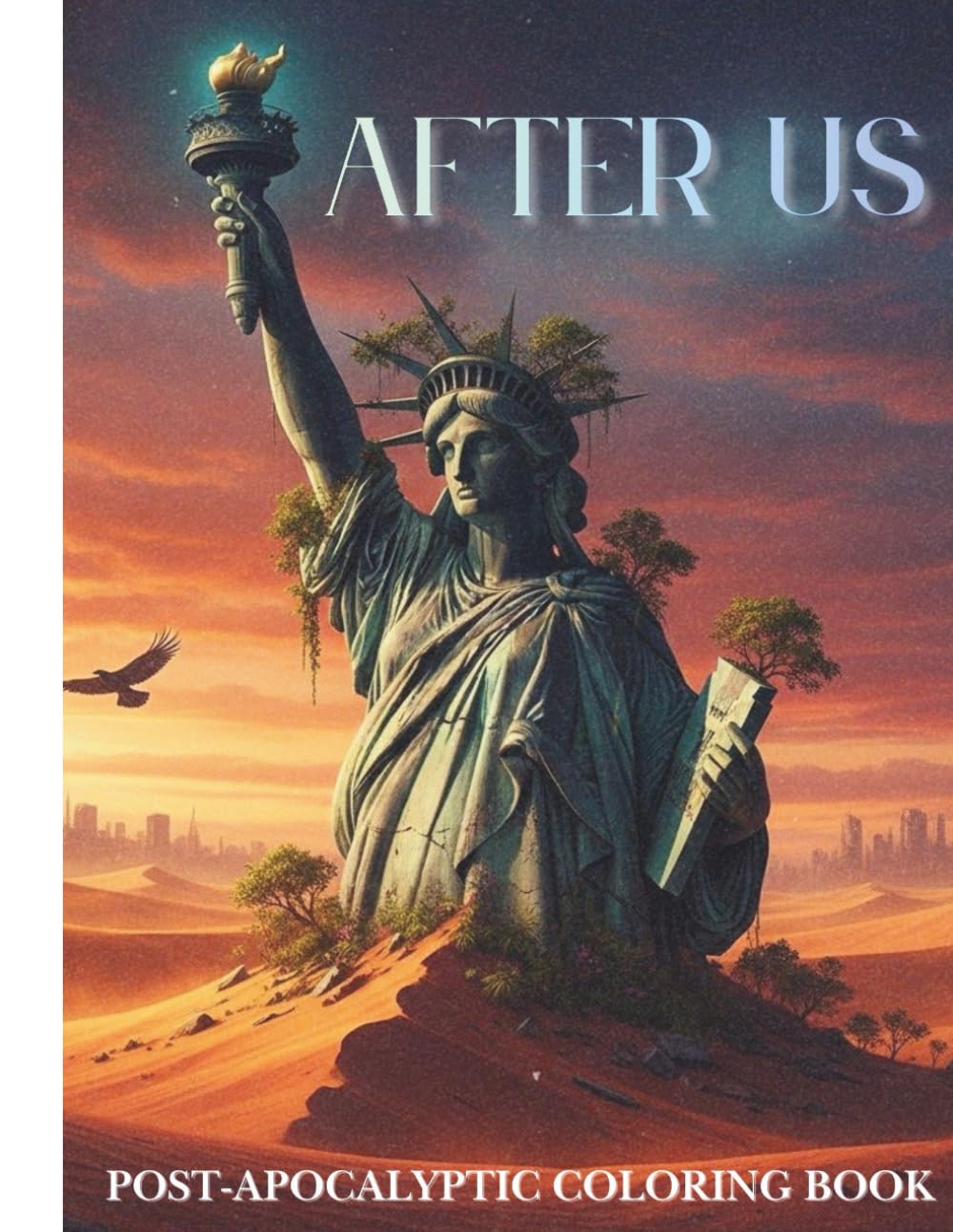 AFTER US: A World Reclaimed.: Post-Apocalyptic Adult Coloring Book.