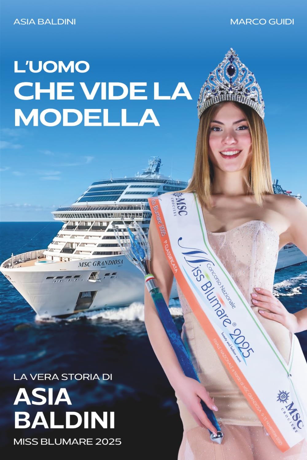 L’UOMO CHE VIDE LA MODELLA: La vera storia di Asia Baldini: Miss BluMare 2025