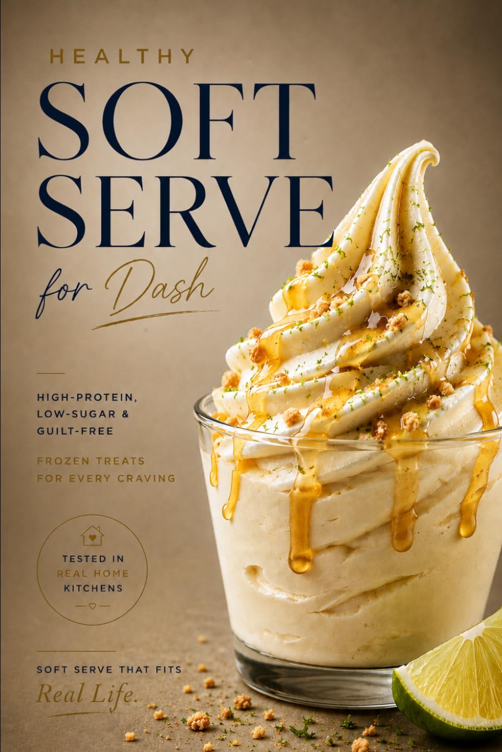 Healthy Soft Serve for Dash: High-Protein, Low-Sugar & Guilt-Free Frozen Treats for Every Craving