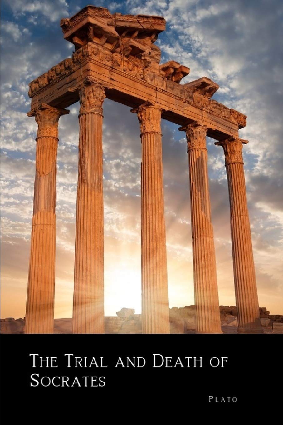 The Trial and Death of Socrates (Annotated): Euthyphro, Apology, Crito and Phaedo