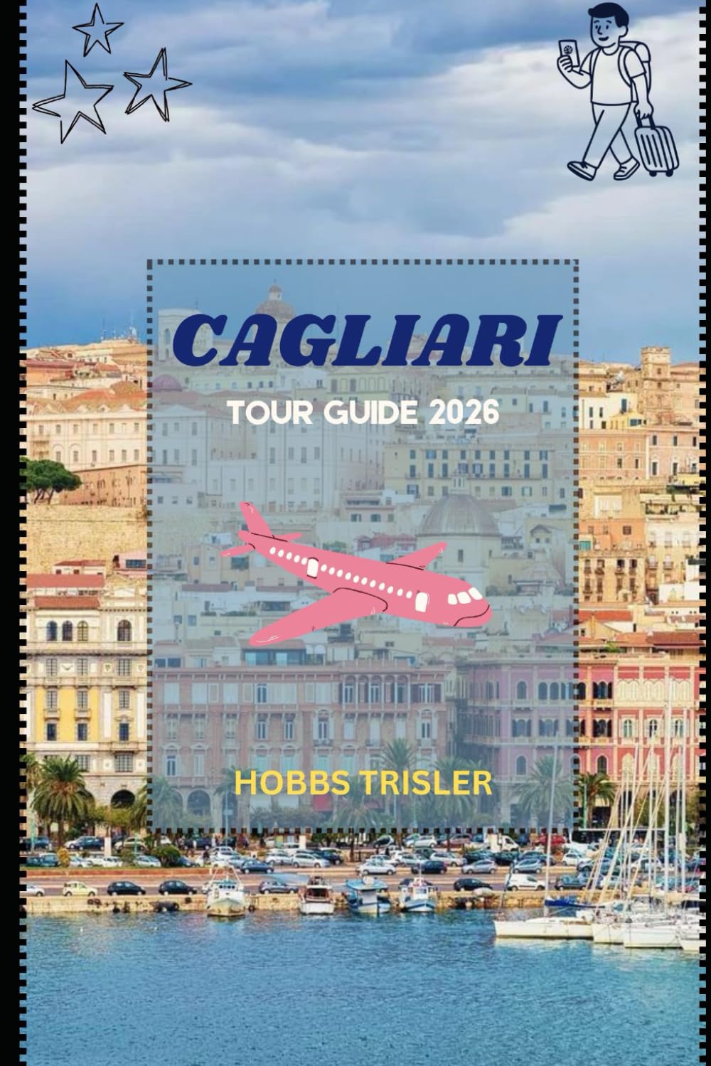 Cagliari Tour Guide 2026: Explore Hidden Gems, Local Culture, Beaches, History, and Culinary Delights