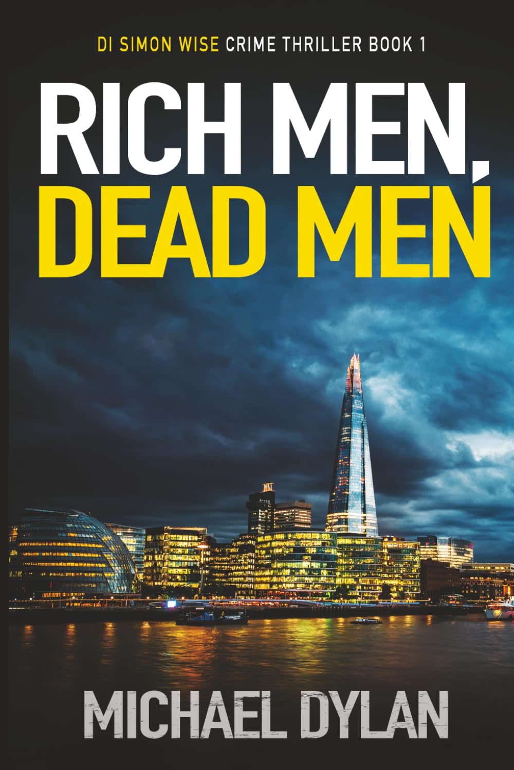 RICH MEN, DEAD MEN: The exciting new detective crime thriller (Detective Inspector Simon Wise Crime Thriller)