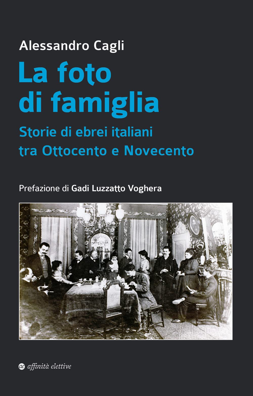 La Foto Di Famiglia. Storie Di Ebrei Italiani Tra Ottocento E Novecento - 4