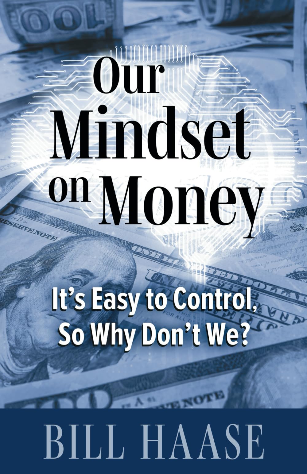 Our Mindset on Money: It’s Easy to Control, So Why Don’t We?