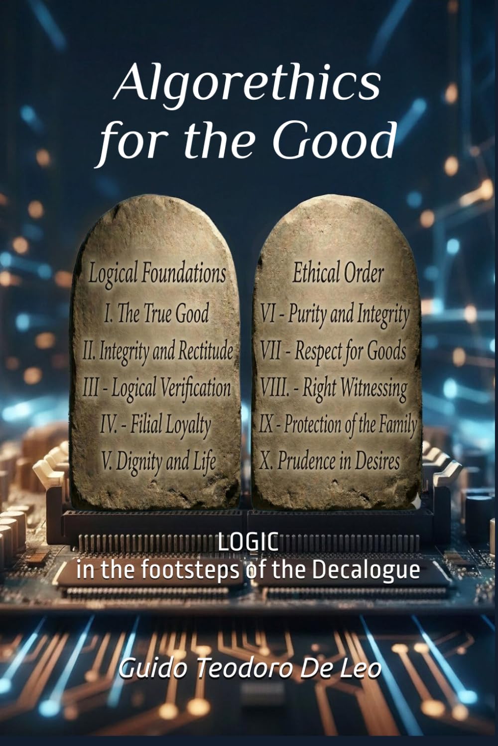 Algorethics for the Good: Logic in the footsteps of the Decalogue (Ethical Foundations for AI and the Person)