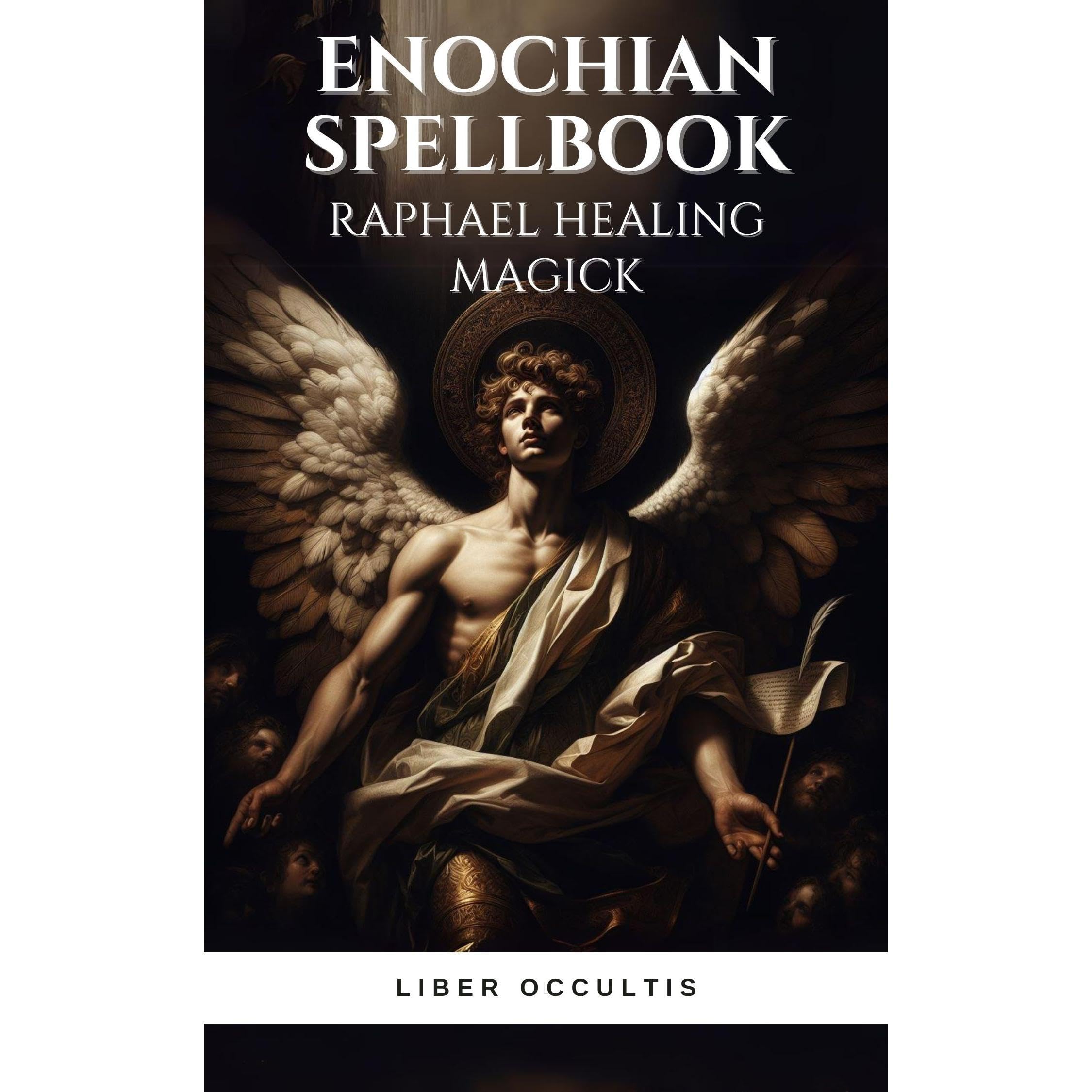Enochian Spellbook Raphael Healing Magick