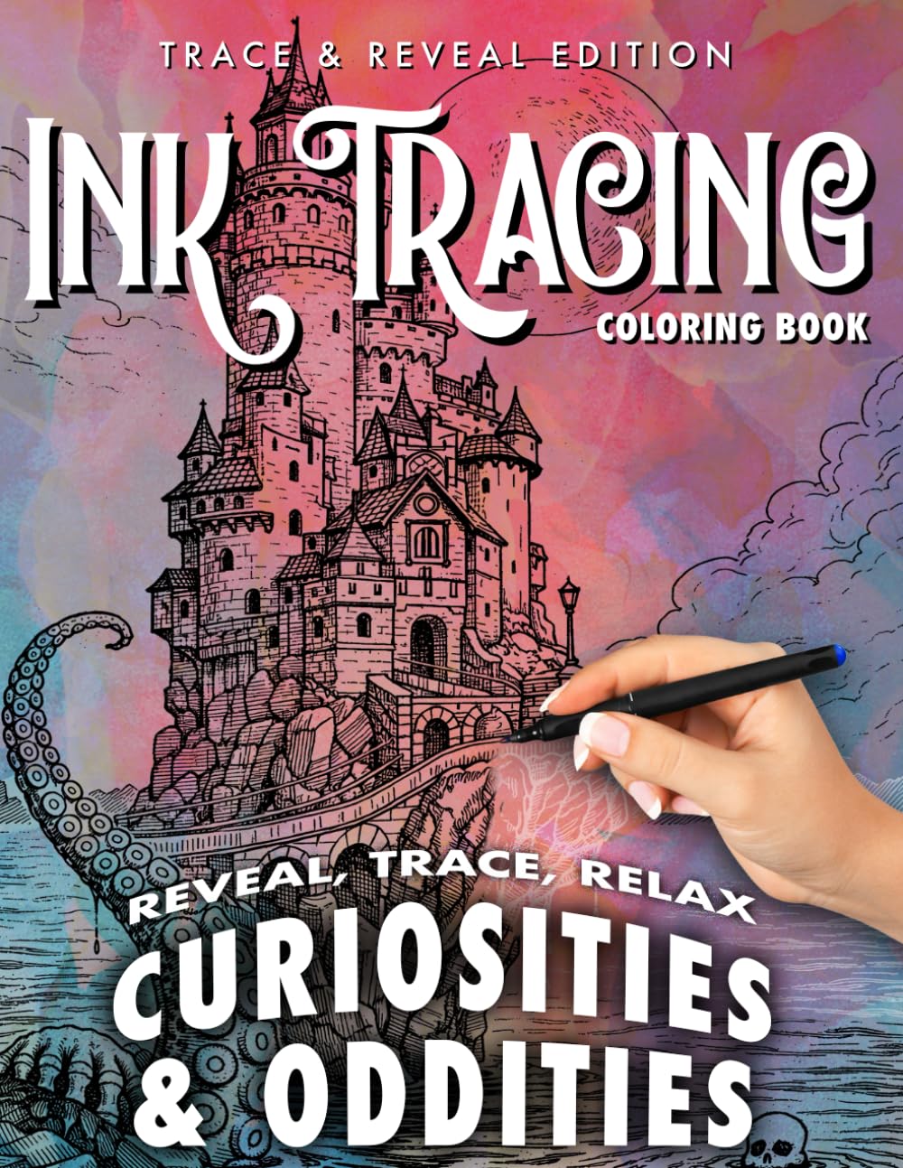 Ink Tracing Coloring Book | Curiosities & Oddities: Curiosities and oddities designed to fuel and elevate your creativity