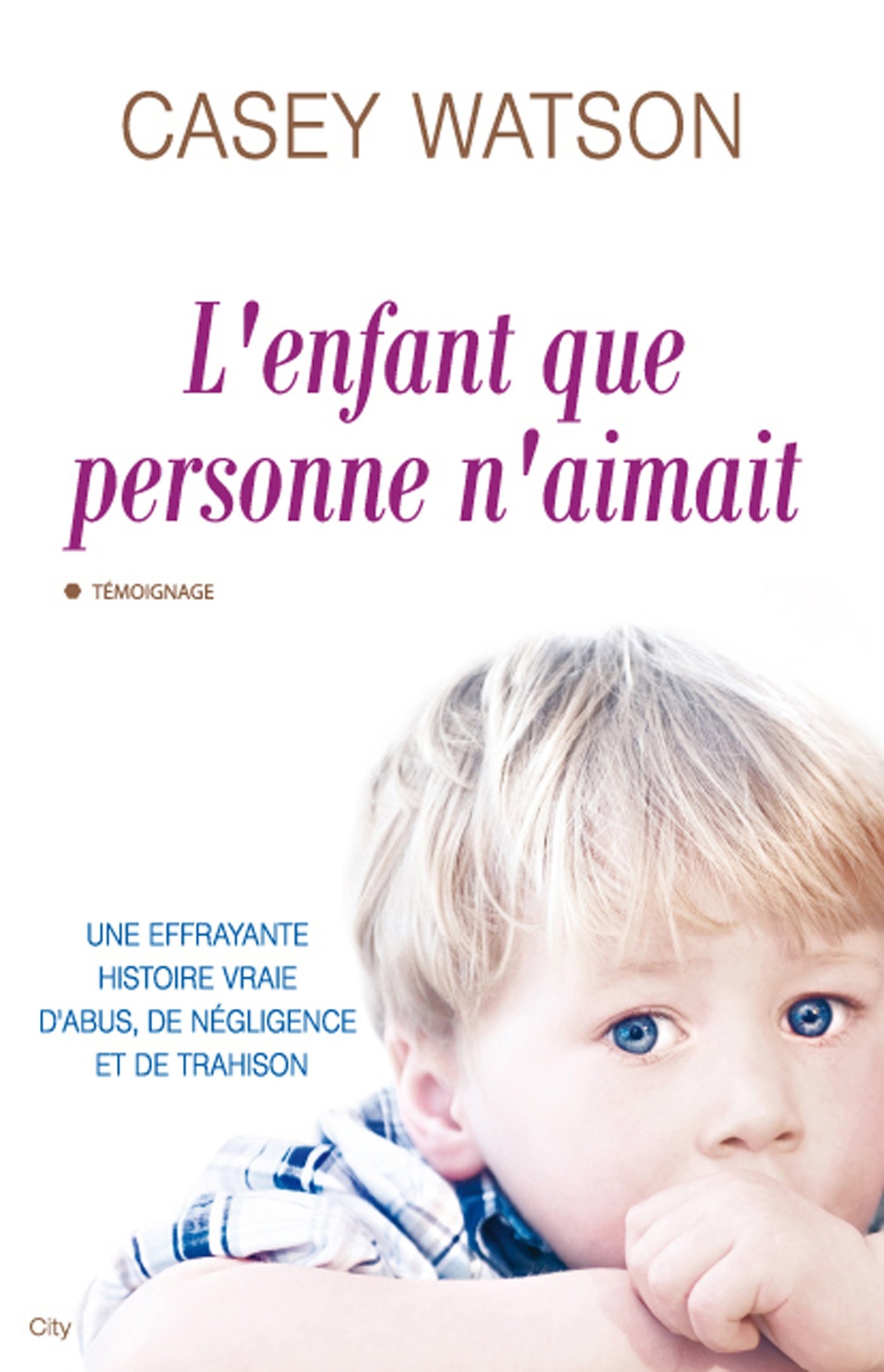 L'enfant que personne n'aimait (French Edition)