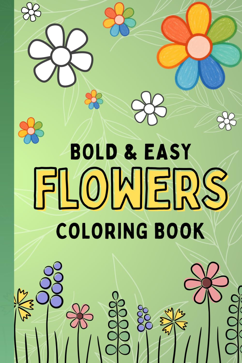 BOLD & EASY - FLOWERS - COLORING BOOK - 30 PAGES
