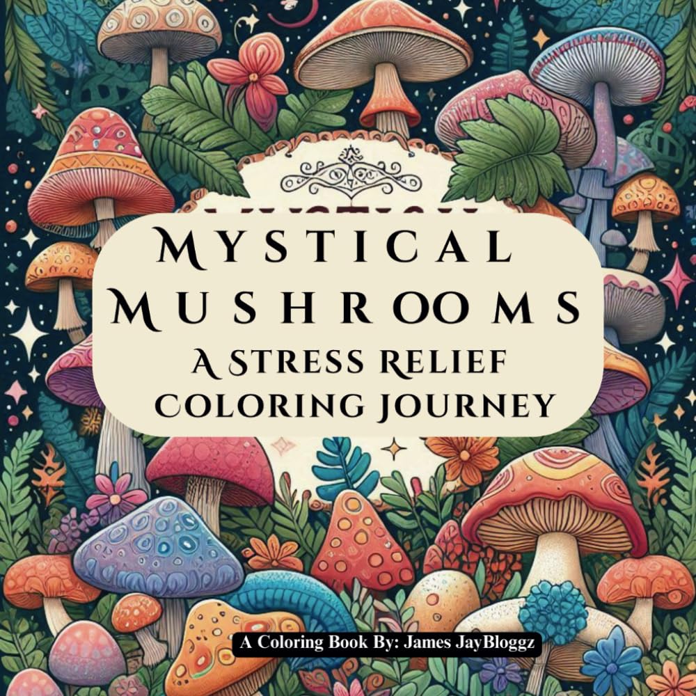 Mystical Mushrooms: A Stress Relief Coloring Journey