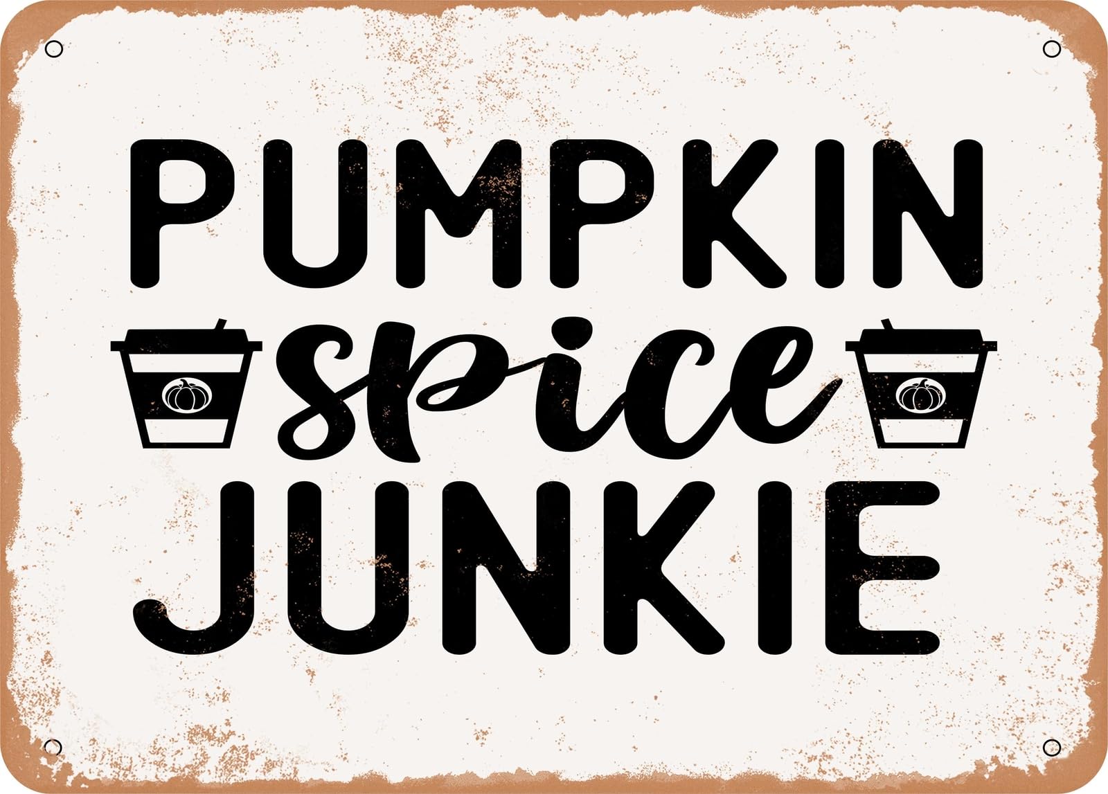 Metal Sign - Pumpkin Spice Junkie - 9 - Vintage Look Sign home decor