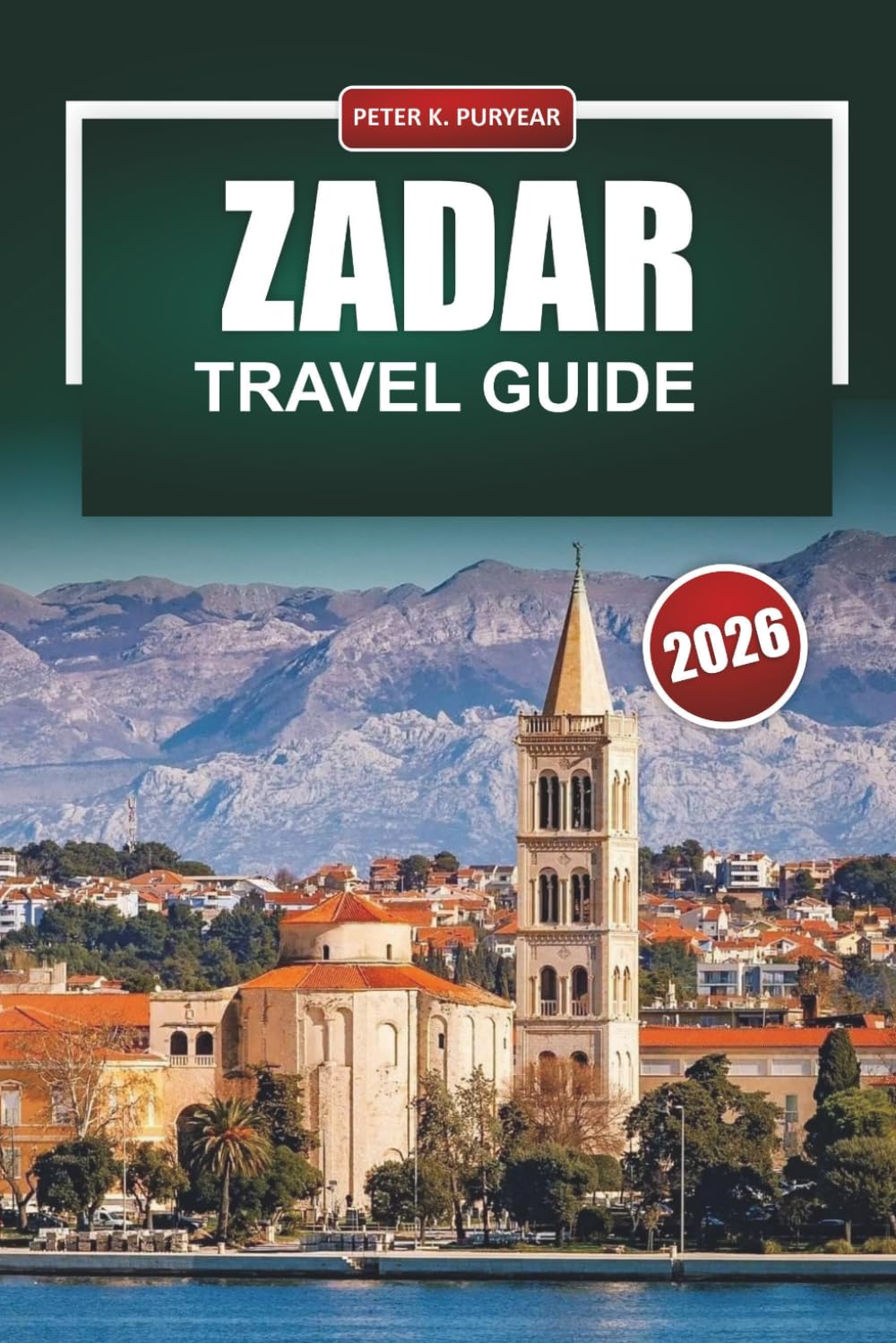 ZADAR Travel Guide 2026: Practical Neighborhood Insights and Honest Tips for First Time Visitors