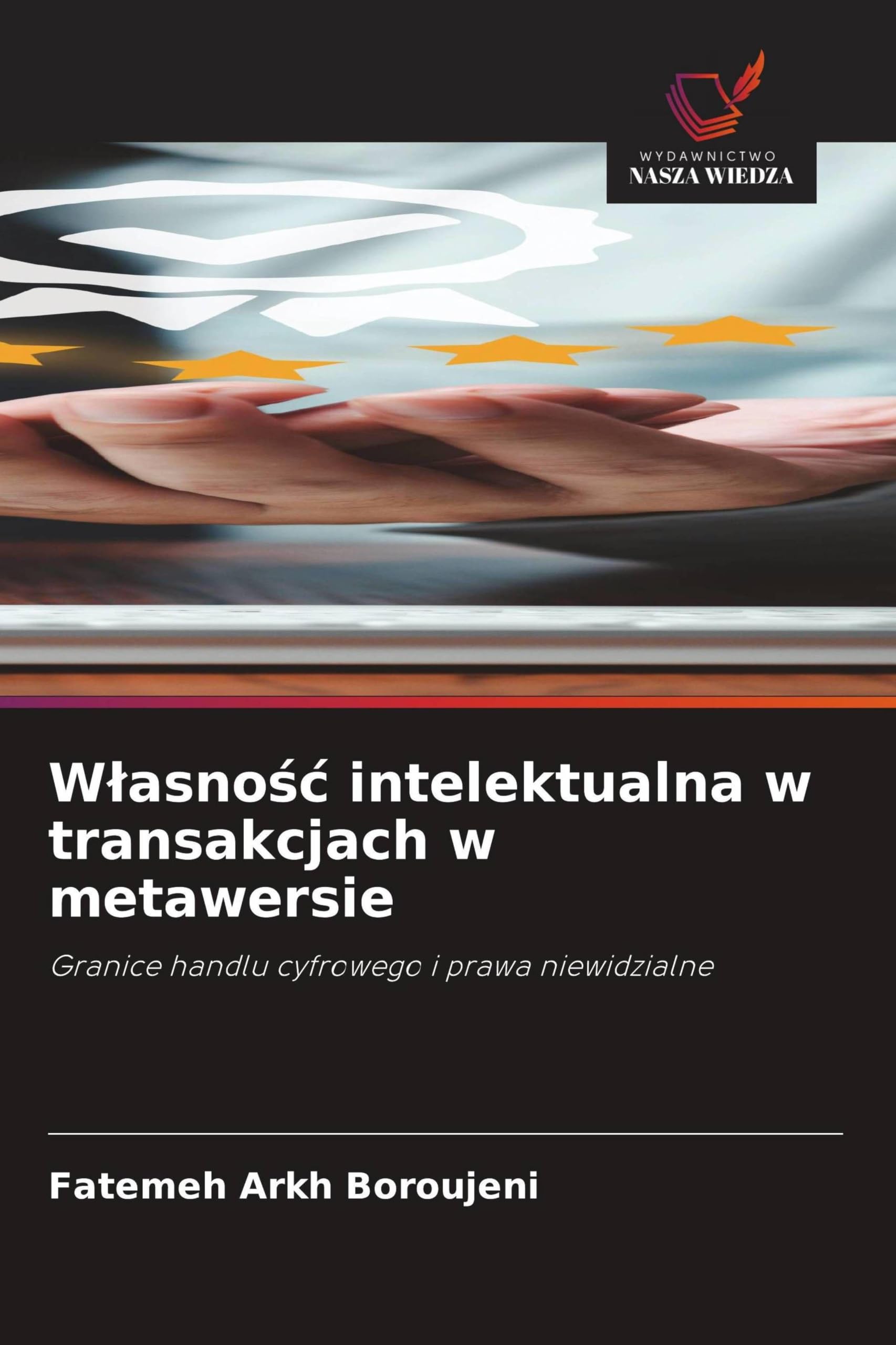 W¿asno¿¿ intelektualna w transakcjach w metawersie: Granice handlu cyfrowego i prawa niewidzialne