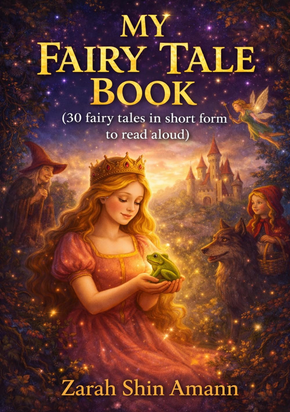 My fairy tale book: 30 fairy tales in short form to read aloud (Fairy Tales from Around the World)