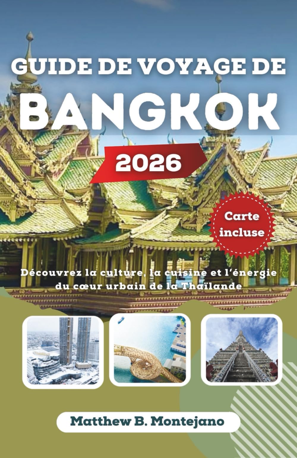 GUIDE DE VOYAGE BANGKOK 2026: Découvrez la culture, la cuisine et l'énergie du cœur urbain de la Thaïlande