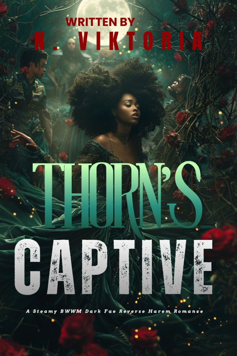 Thorn’s Captive: A Steamy BWWM Interracial Multicultural Standalone Dark Fae Reverse Harem Paranormal Romance (THORNS & THRONES)