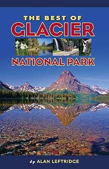 The Best of Glacier National Park The Best of Guides