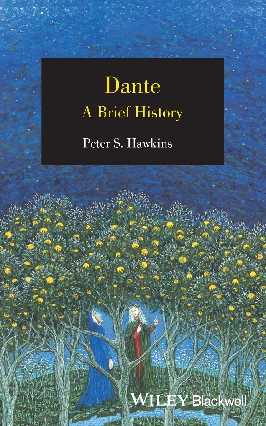 Dante: A Brief History (Wiley Blackwell Brief Histories of Religion) Paperback – Illustrated, September 29, 2006