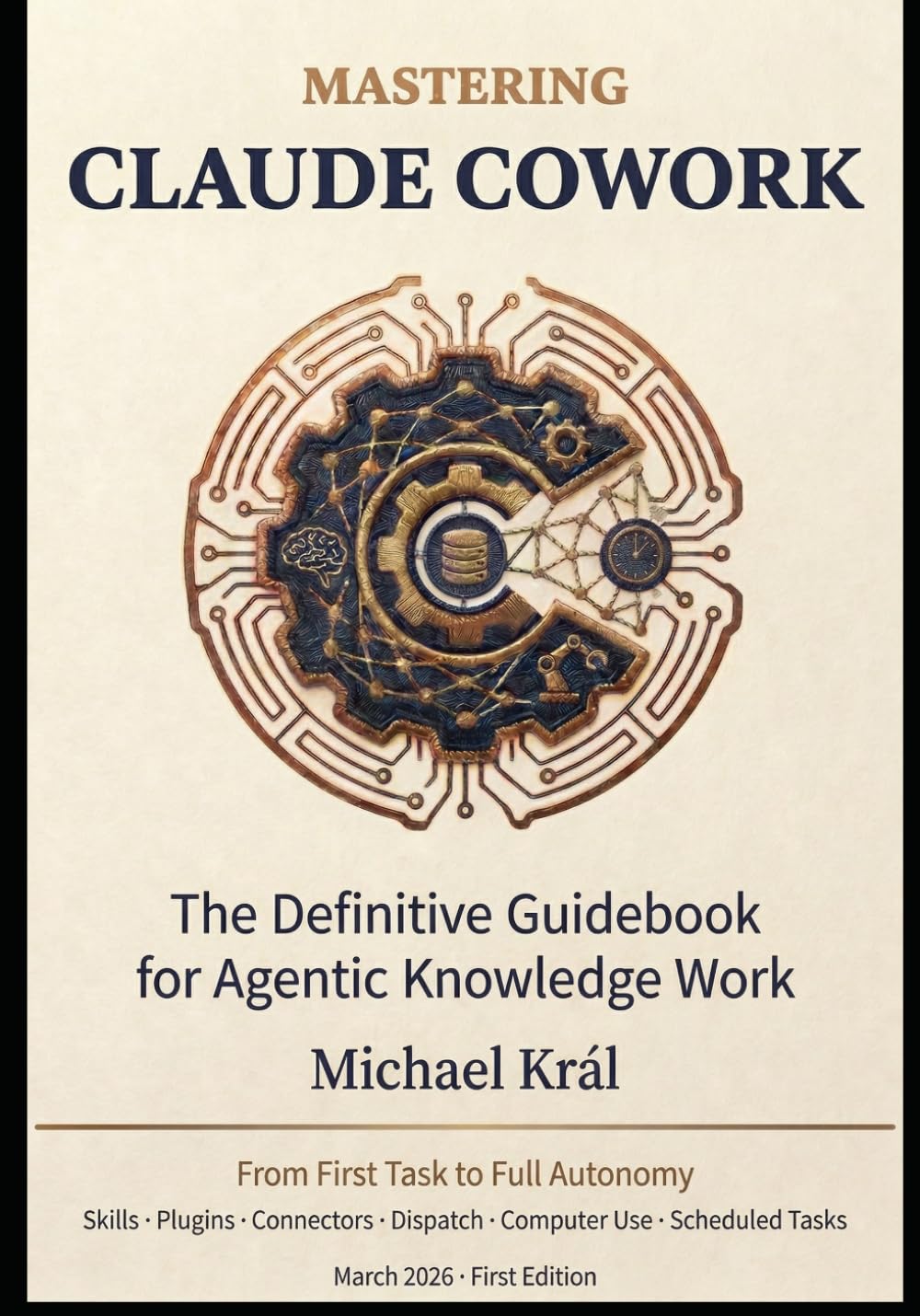 MASTERING CLAUDE COWORK: The Definitive Guidebook for Agentic Knowledge Work