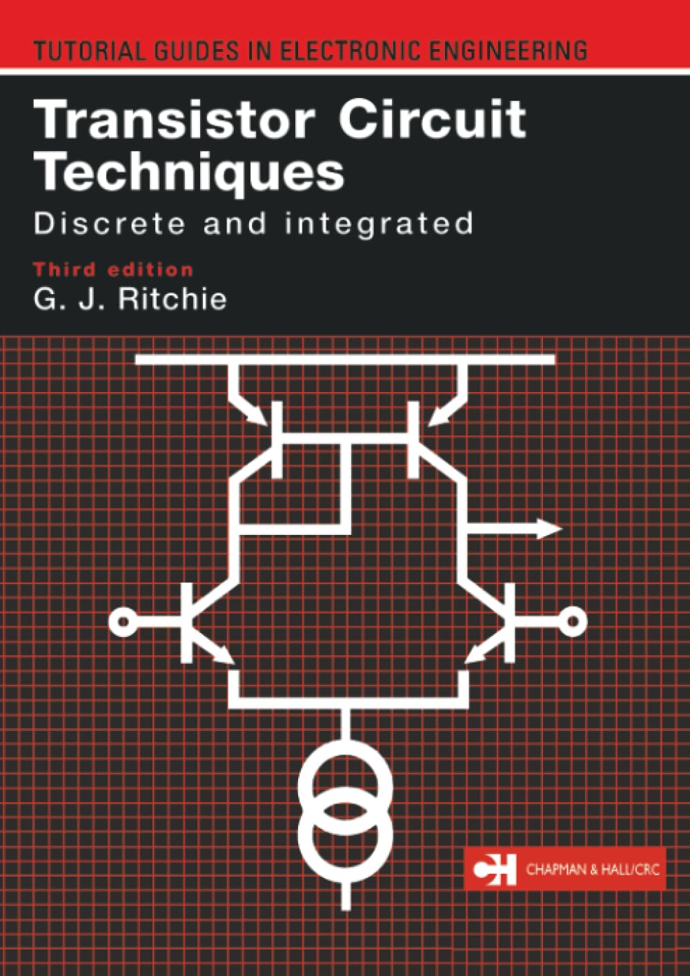 Transistor Circuit Techniques: Discrete and Integrated (Tutorial Guides in Electronic Engineering)