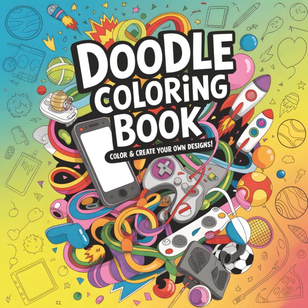 Interactive Doodle Coloring Book: Draw, Color & Create Your Own Art Activities: Stress Relief Activity Book with Creative Doodles, Intricate Art & Custom Spaces