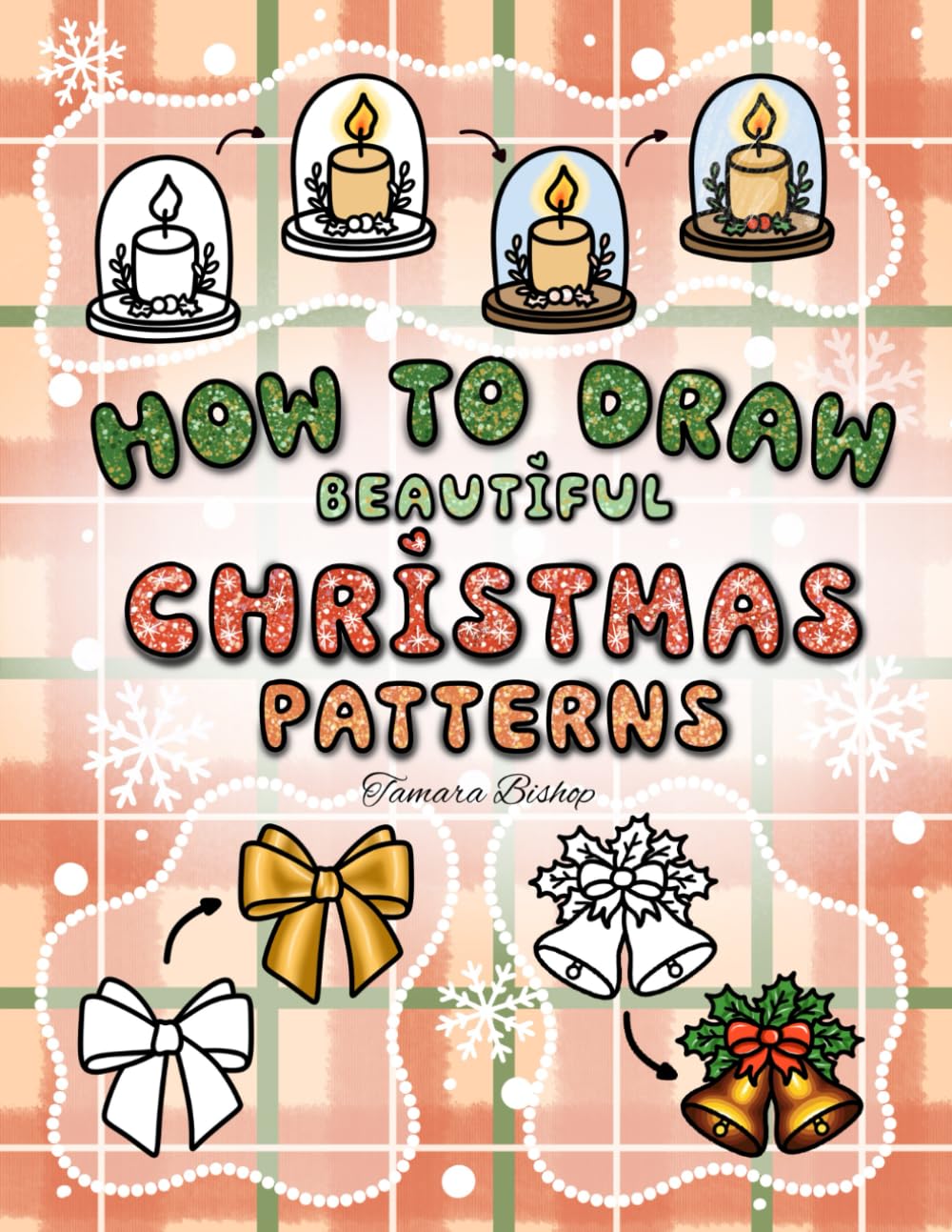 How to Draw Beautiful Christmas Patterns: A Creative Step-by-Step Guide for Adults and Teens to Enjoy Relaxing Holiday Art (How to Draw Patterns)