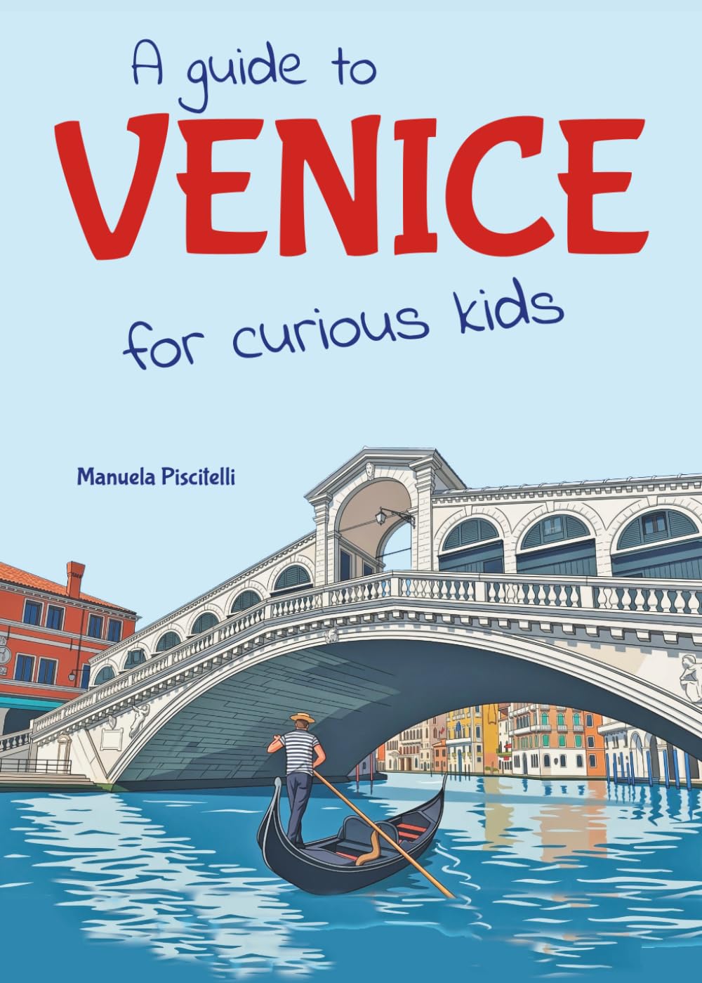 A guide to Venice for curious kids (Curious Kids’ Guides)