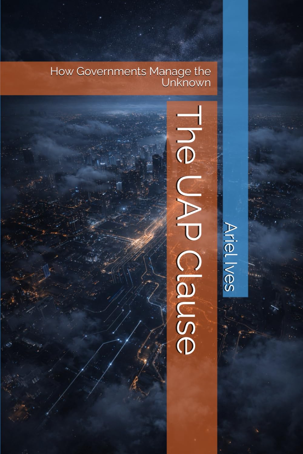 The UAP Clause: How Governments Manage the Unknown