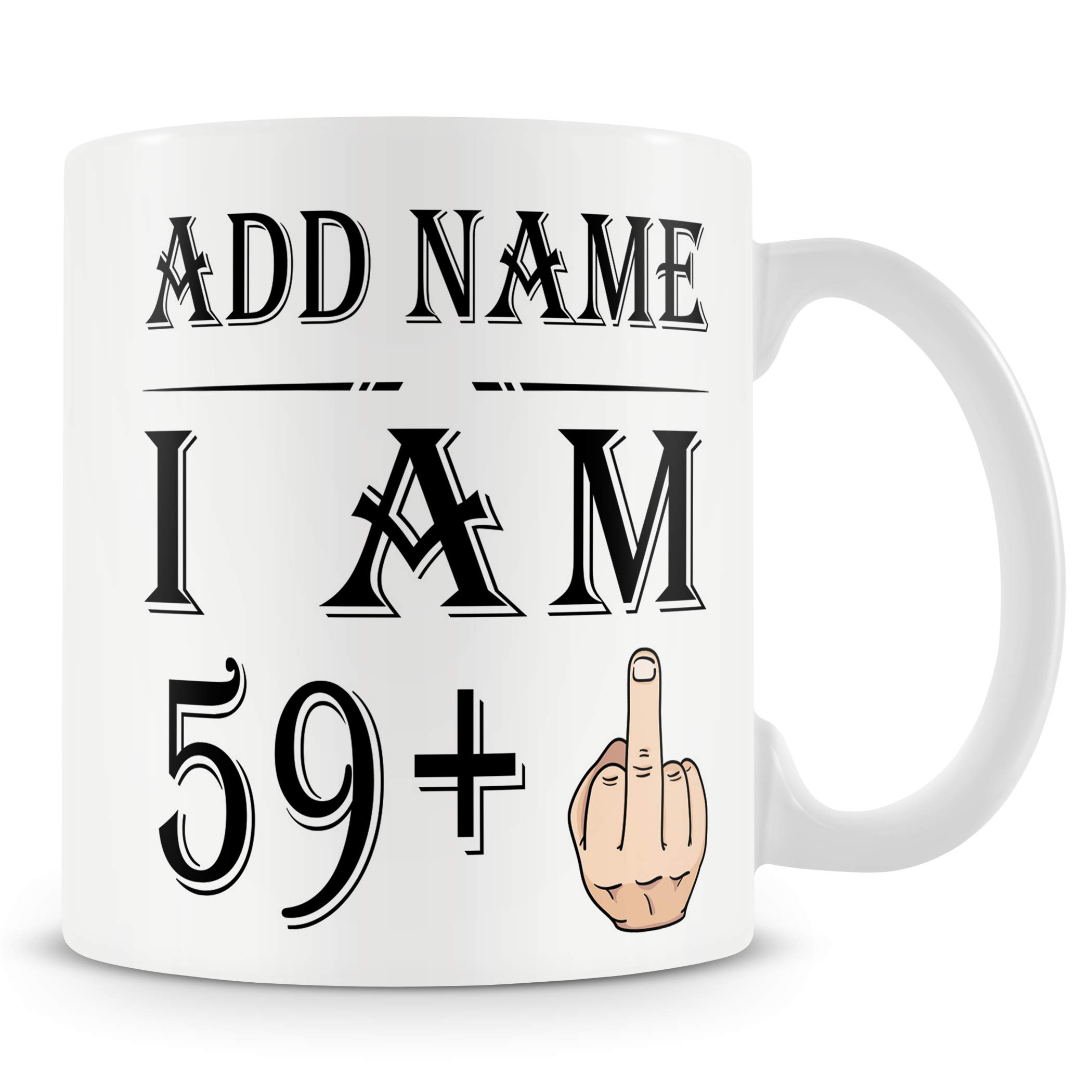 Personalised 60th Birthday Middle Finger Mug โ Add Name โ Funny โ59+1โ Rude & Offensive Custom Gift โ image 1