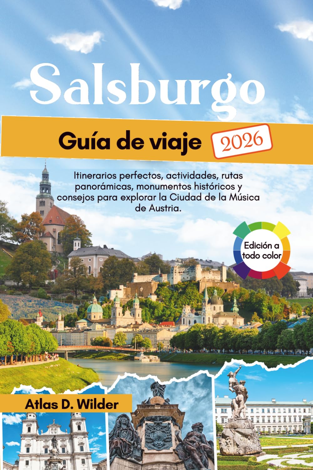 Salsburgo Guía de viajes 2026: Itinerarios perfectos, actividades, rutas panorámicas, monumentos históricos y consejos para explorar la Ciudad de la Música de Austria.
