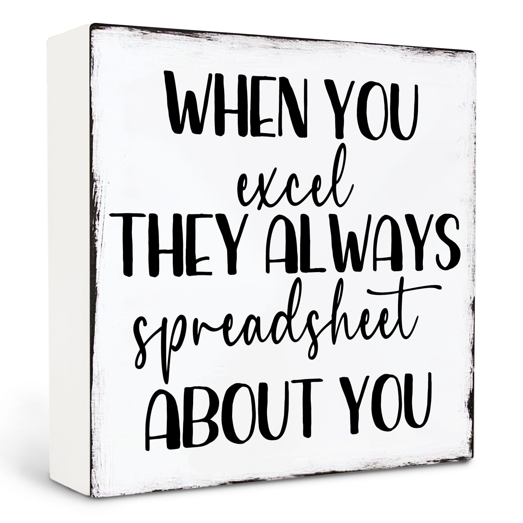 Qvapt Funny Office Signs, Office Desk Decor - When You Excel They Always Spreadsheet About You Wood Box Sign, Desk Signs for Office, Office Shelf Decorations, 5x5